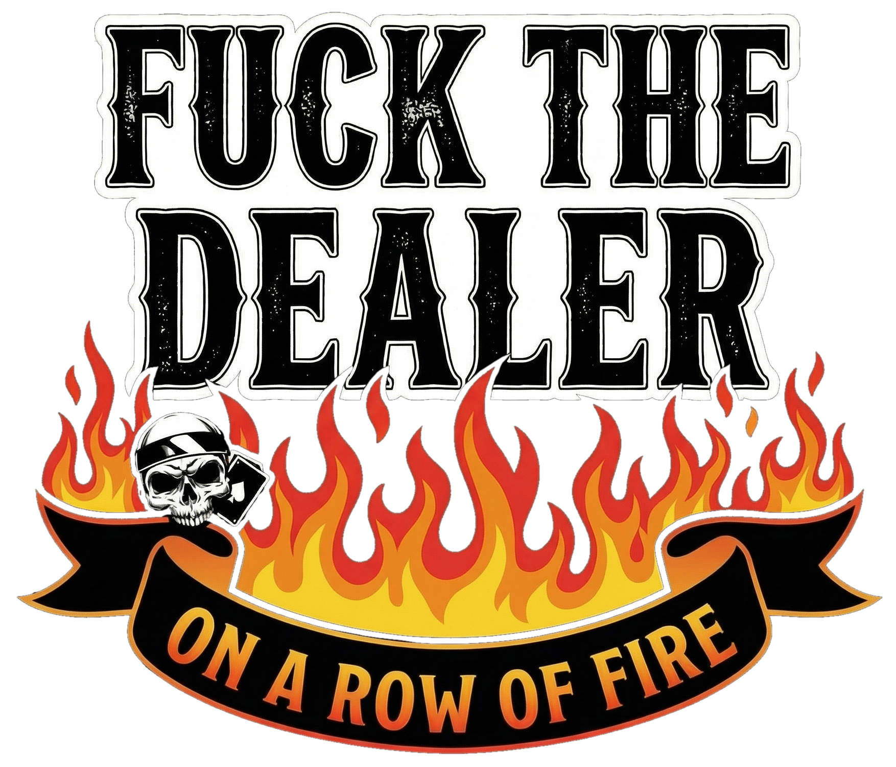 Fuck the Dealer on a Row of Fire